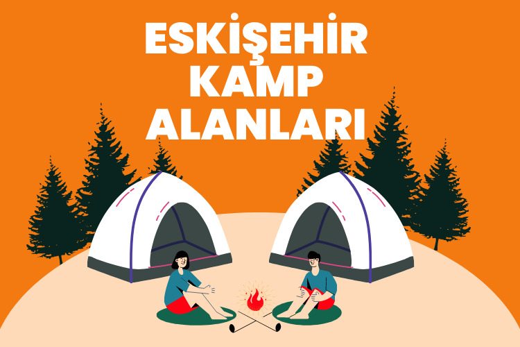 Eskişehir kamp yerleri - Eskişehir ücretsiz kamp alanları - Eskişehir ücretli kamp alanları - Eskişehir karavan alanları